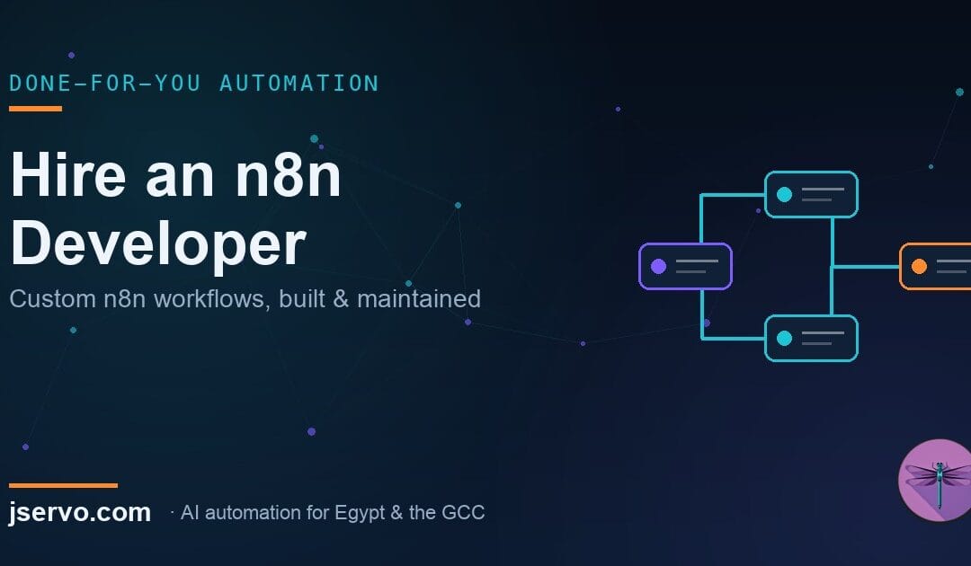 Hire an n8n Developer — Done-For-You n8n Automation Agency (Egypt & GCC) | J. Servo